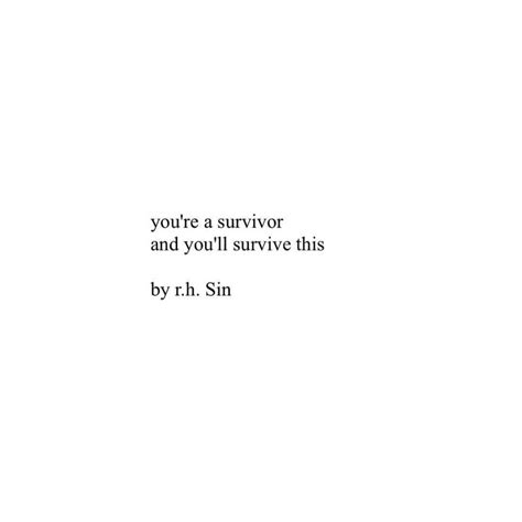 You're a survivor you'll survive this | Survivor quotes, Caption quotes ...