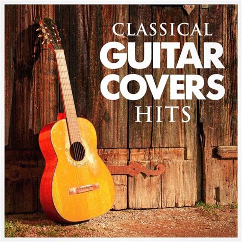 Classical Guitar Cover Hits | Various Artists – Download and listen to the album