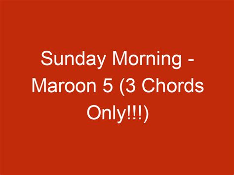 Sunday Morning – Maroon 5 (3 Chords Only!!!)