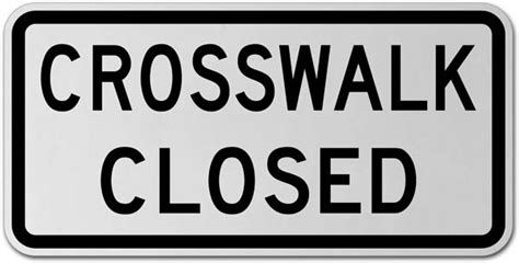 Crosswalk Closed Sign - Get 10% Off Now