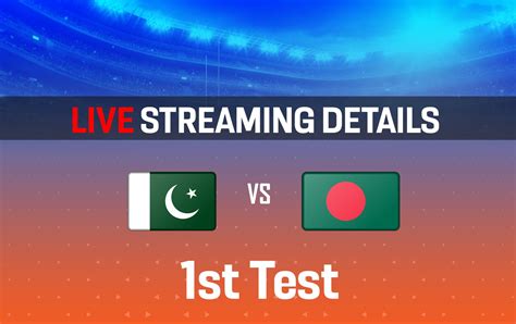 PAK vs BAN: Live streaming details, when and where to watch 1st test of Bangladesh's tour of ...