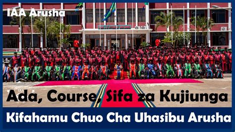 Chuo Cha Uhasibu Arusha/ Sifa za Kujiunga chuo Cha IAA Arusha/ Ada na Course Chuo Cha Uhasibu ...