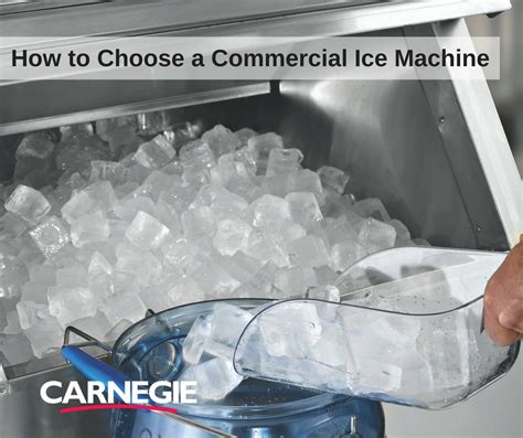 How to Choose the Best Commercial Ice Machine – Carnegie Foodservice Equipment and Supplies