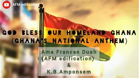 GOD bless our homeland Ghana||Ghana's National Anthem (with lyrics)||AFM edification & K.B ...