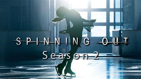 Spinning Out Season 2 release date confirmed: Cast, Plot, Bio