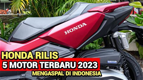 TERBARU 2023 5 MOTOR KEREN HONDA SAH BULAN INI MASUK INDONESIA!? AEROX | VARIO | BEAT | PCX ...