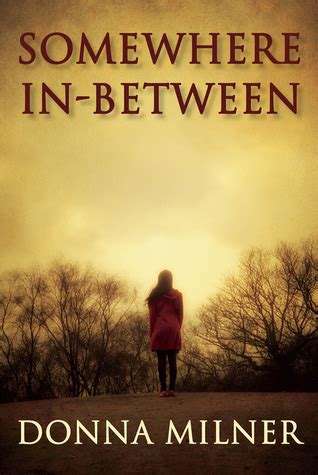 Somewhere In Between by Donna Milner | Goodreads