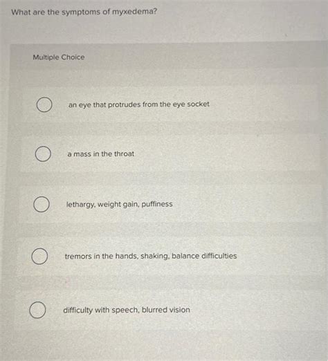 Solved What are the symptoms of myxedema? Multiple Choice an | Chegg.com