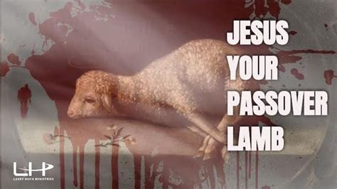 Jesus Our Passover Lamb