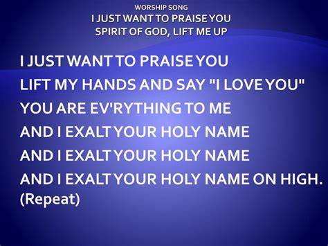 PPT - WORSHIP SONG I JUST WANT TO PRAISE YOU SPIRIT OF GOD, LIFT ME UP ...