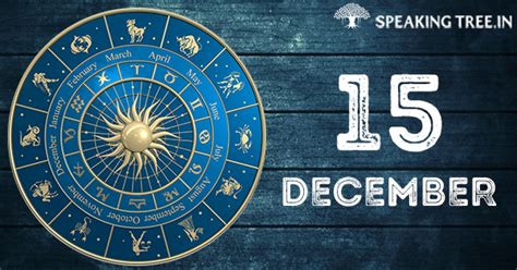 15th December: Your horoscope