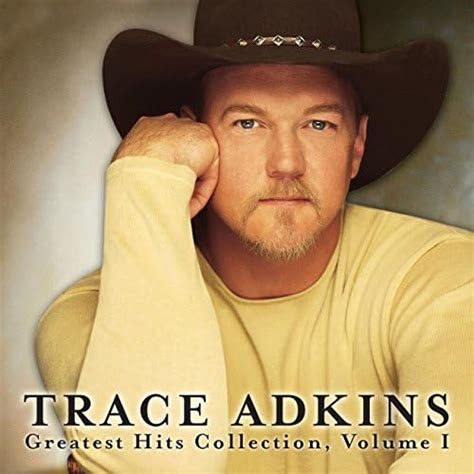 Play Greatest Hits Collection, Volume 1 by Trace Adkins on Amazon Music Unlimited