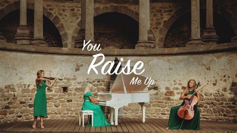 YOU RAISE ME UP - Violin Cello Piano - Trio Cover (instrumental) - YouTube | You raise me up ...