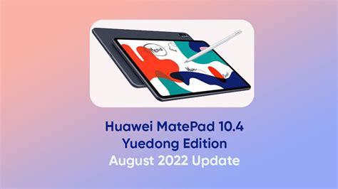 Huawei MatePad 10.4 receives August 2022 update - Huawei Central