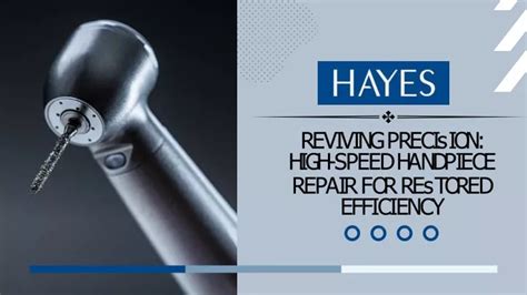 PPT - Reviving Precision - High-Speed Handpiece Repair for Restored Efficiency PowerPoint ...