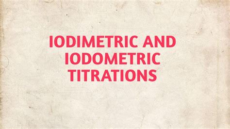 Iodimetric and iodometric titrations-Dr.M.K.Thirupathy - YouTube