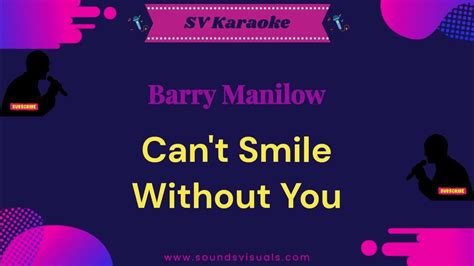 Barry Manilow - Can't Smile Without You - Karaoke - YouTube