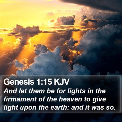 Genesis 1:15 KJV - And let them be for lights in the firmament of