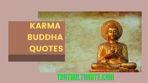 Karma Buddha quotes - Truth Ultimate