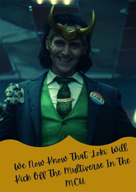 We now know that loki will kick off the multiverse in the mcu inside ...