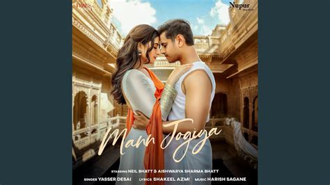 Mann Jogiya feat. Neil Bhatt & Aishwarya Sharma Bhatt - YouTube Music