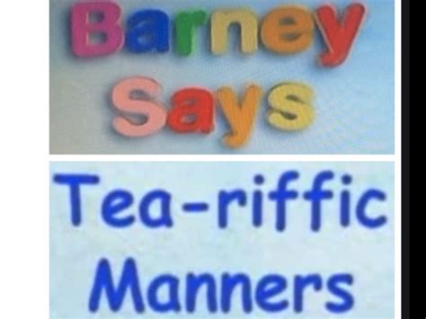 Barney Says Segment (Tea-riffic Manners) | Barney&Friends Wiki | FANDOM ...