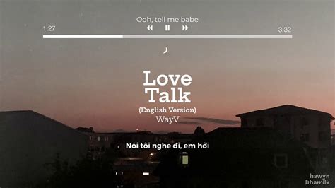 VIETSUB • WayV 'Love Talk (English Version)' Lyrics | Hawyn & Hamilk - YouTube