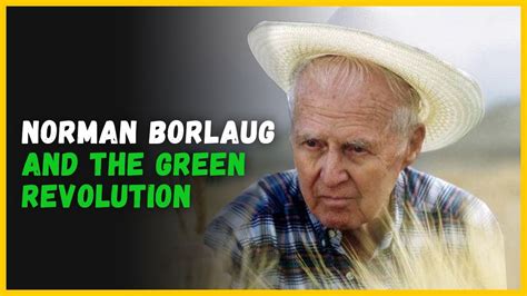 Dr. Norman Borlaug and The Green Revolution | Fighting World Hunger - YouTube