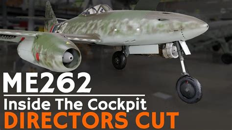 Inside The Cockpit - Messerschmitt Me 262 [DIRECTOR'S CUT] - YouTube