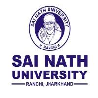 Sai Nath University Ranchi Admissions | Top Courses & Fee Structure ...