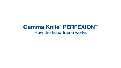 How the Gamma Knife Perfexion Head Frame works - YouTube