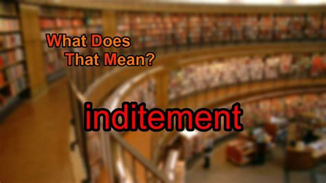 What does inditement mean? - YouTube