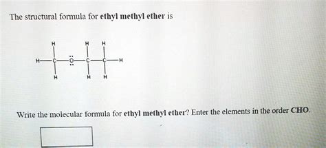 SOLVED: The structural formula for ethyl methyl ether is Write the ...