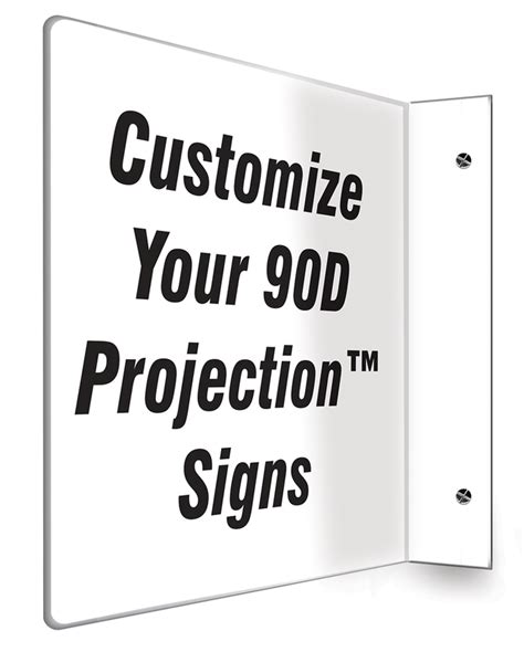 Custom 90D Projection™ Signs (PSP565)