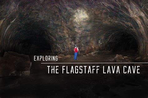 Exploring The Flagstaff Lava River Cave: What You Need To Know