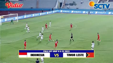 🔴 LIVE SCTV & VIDIO - TIMNAS INDONESIA U23 VS TIMOR LESTE | PIALA AFF 2023 HARI INI - YouTube