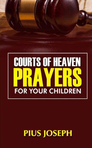 Courts of Heaven Prayers for Your Children by Pius Joseph, Paperback | Barnes & Noble®