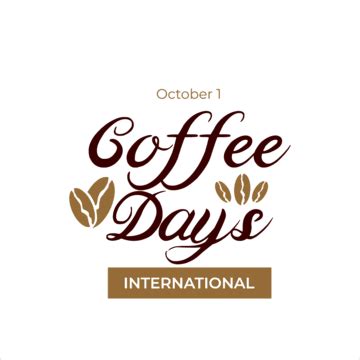 International Coffee Day Lettering With A Touch Of Joy, Cup, Design, Coffee PNG and Vector with ...