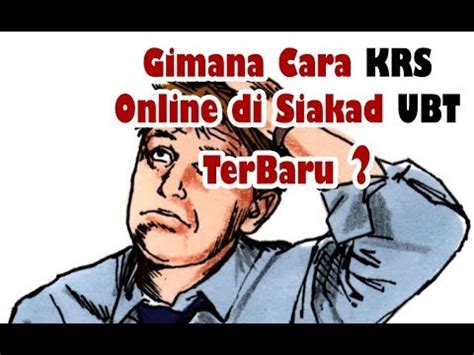 Siakad UBT: Cara KRS Online Siakad UBT Terbaru 2019 - YouTube