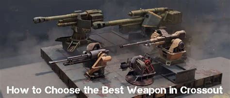 Which Weapons in Crossout To Choose in 2024 | Best Weapons