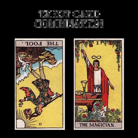 The Fool Reversed AND The Magician Tarot Cards Together