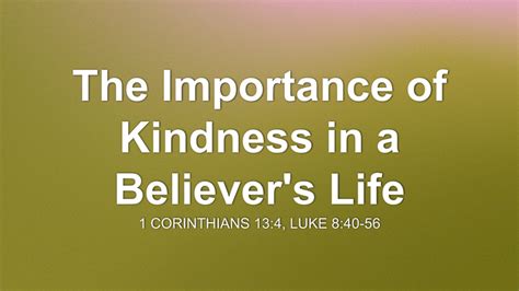 The Importance of Kindness in a Believer's Life Sermon by Sermon ...