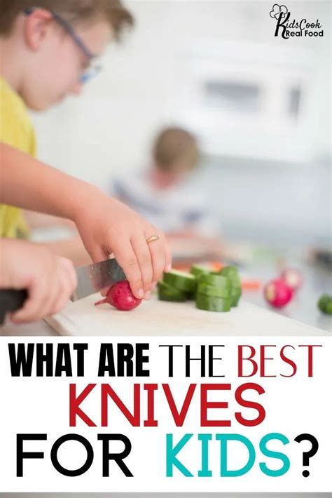 What are the Best Knives for Kids? - Kids Cook Real Food | Real food ...