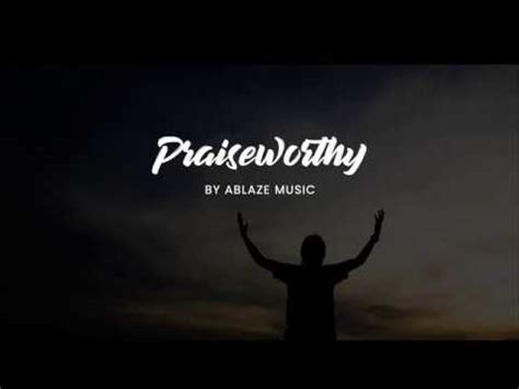 Praiseworthy [LYRICS Ablaze Music CFC] Chords - Chordify