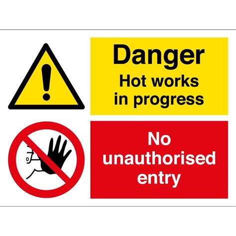 Hot Works In Progress No Unauthorised Entry Signs - from Key Signs UK