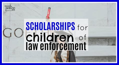 Scholarships for children of law enforcement & police families