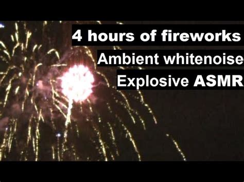 4 Hours Of Fireworks - Ambient Soundscape, Exploding ASMR, Whitenoise