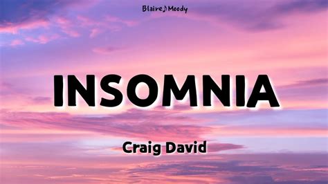 INSOMNIA - Craig David | Lyrics | 🎶Feels like insomnia ah-ah-ah🎶 - YouTube