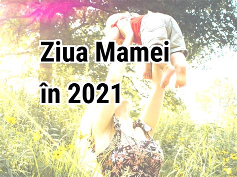 Ziua Mamei 2021. Când este Ziua Mamei în 2021 | Calendar Center