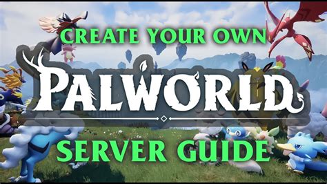 How to Create a Palworld Server Guide